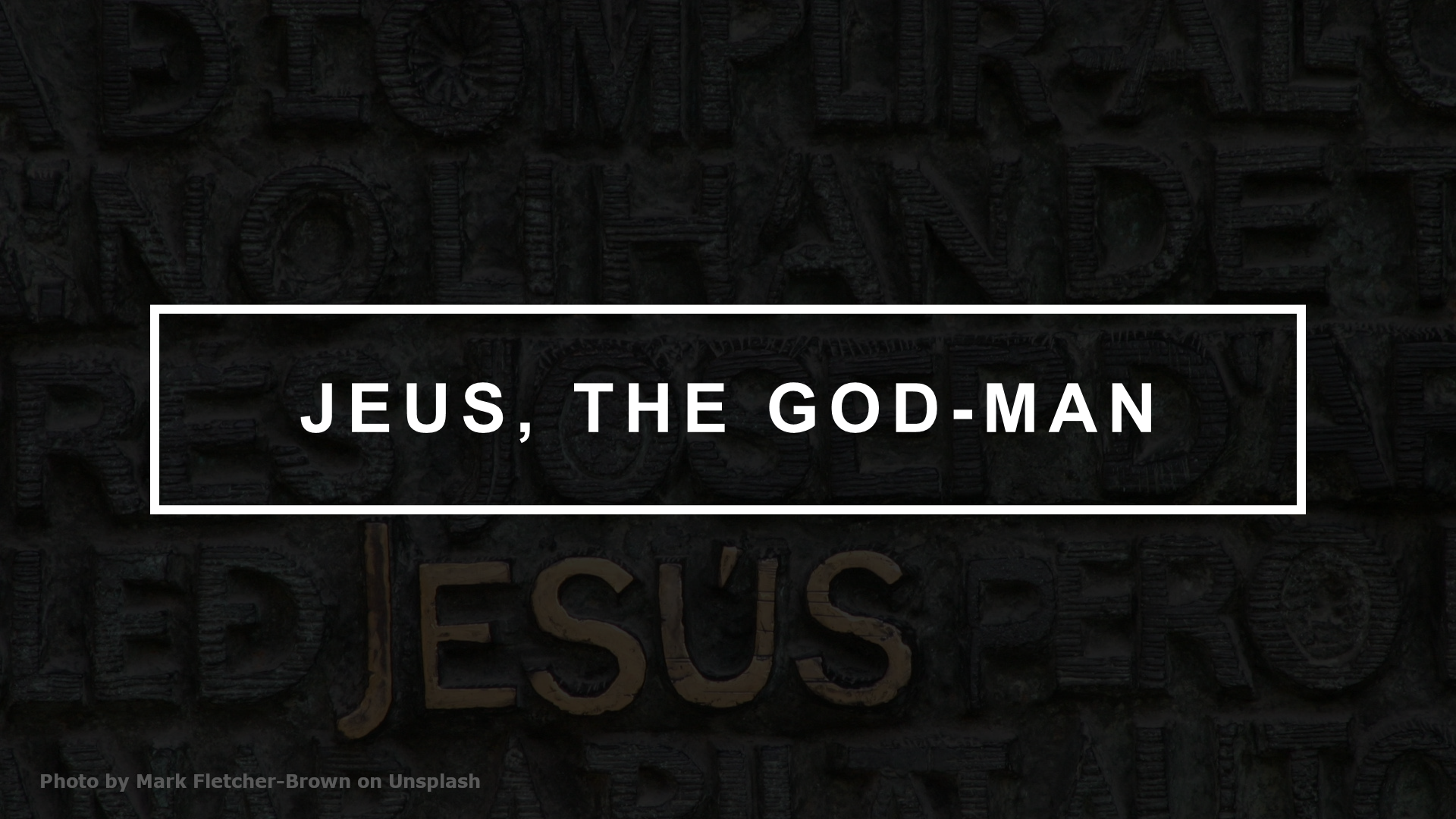 Jesus, The God-Man, Part 2