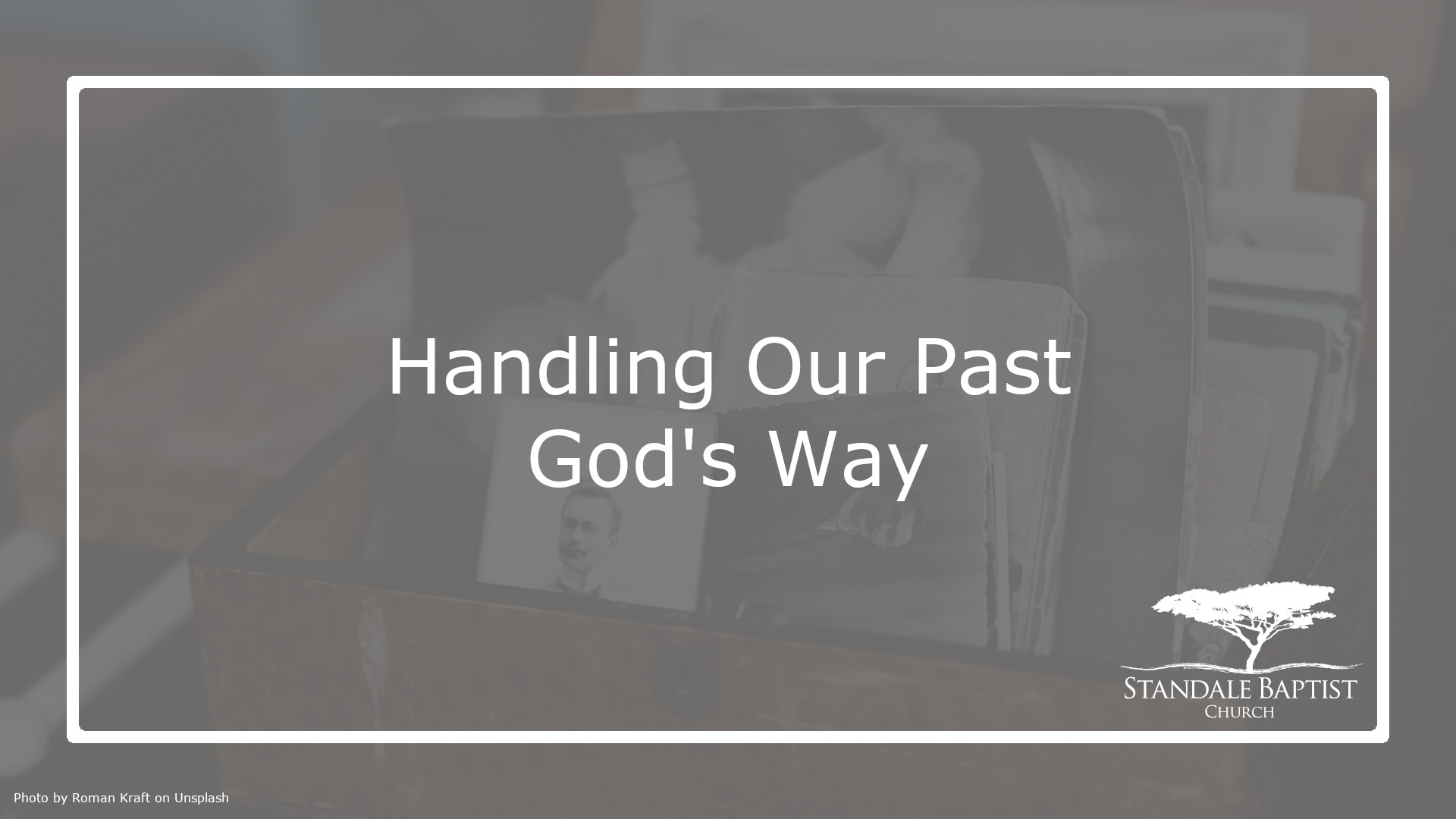 Handling Your Past God’s Way, Part 4